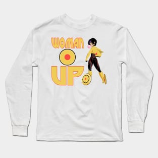 Woman Up!!!! Long Sleeve T-Shirt